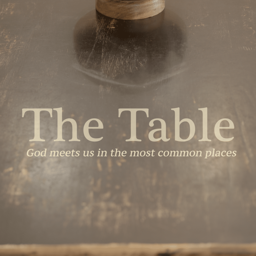 The Table: Part 3 – The Worrier’s Table